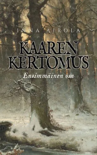 Inna Airolan Kaaren kertomuksen ensimmäinen osa. 